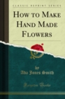 How to Make Hand Made Flowers - eBook