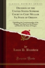 Decision of the United States Supreme Court in Curt Muller Vs; State of Oregon : Upholding the Constitutionality of the Oregon Ten Hour Law for Women and Brief for the State of Oregon - eBook