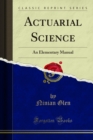 Actuarial Science : An Elementary Manual - eBook