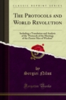 The Protocols and World Revolution : Including a Translation and Analysis of the "Protocols of the Meetings of the Zionist Men of Wisdom" - eBook