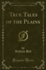 True Tales of the Plains - eBook