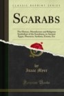 Scarabs : The History, Manufacture and Religious Symbolism of the Scarabaeus, in Ancient Egypt, PhÅ“nicia, Sardinia, Etruria, Etc - eBook