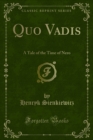 Quo Vadis : A Tale of the Time of Nero - Henryk Sienkiewicz