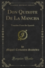 Don Quixote De La Mancha : Translate From the Spanish - Miguel Cervantes Saavedra