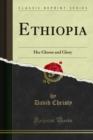 Ethiopia : Her Gloom and Glory - eBook