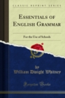 Essentials of English Grammar : For the Use of Schools - eBook