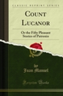 Count Lucanor : Or the Fifty Pleasant Stories of Patronio - Juan Manuel