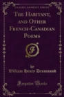 The Habitant, and Other French-Canadian Poems - eBook