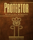 Protector : Recovering Memories - Annamaria Marta Furedi