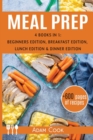 Meal Prep 4 books in 1 : beginners edition, breakfast edition, lunch edition and dinner edition (+600 pages of recipes) - Book