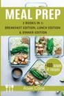 Meal Prep 3 books in 1 : Breakfast edition, lunch edition and Dinner edition - Book
