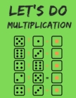 Let's do Multiplication.100 Days Dare for Kids to Elevate Their Maths Skills. - Book