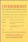 Overshoot : The Ecological Basis of Revolutionary Change - Book