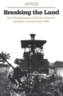 Breaking the Land : The Transformation of Cotton, Tobacco, and Rice Cultures since 1880 - Book