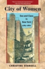 City of Women : Sex and Class in New York, 1789-1860 - Book