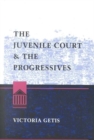 The Juvenile Court and Progressives - Book