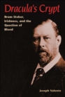 Dracula's Crypt : Bram Stoker, Irishness, and the Question of Blood - Book