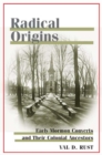 Radical Origins : Early Mormon Converts and Their Colonial Ancestors - Book