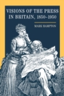 Visions of the Press in Britain, 1850-1950 - Book