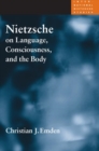 Nietzsche on Language, Consciousness, and the Body - Book