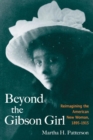 Beyond the Gibson Girl : Reimagining the American New Woman, 1895-1915 - Book
