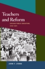 Teachers and Reform : Chicago Public Education, 1929-70 - Book