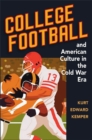 College Football and American Culture in the Cold War Era - Book