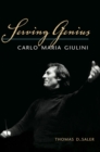 Serving Genius : Carlo Maria Giulini - Book