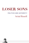 Loser Sons : Politics and Authority - Book