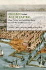 Chicago in the Age of Capital : Class, Politics, and Democracy during the Civil War and Reconstruction - Book