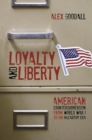 Loyalty and Liberty : American Countersubversion from World War 1 to the McCarthy Era - Book
