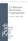 Bach Perspectives, Volume 9 : J.S. Bach and His Contemporaries in Germany - Book