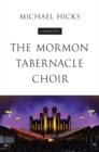 The Mormon Tabernacle Choir : A Biography - Book