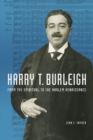 Harry T. Burleigh : From the Spiritual to the Harlem Renaissance - Book