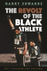 The Revolt of the Black Athlete : 50th Anniversary Edition - Book