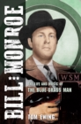 Bill Monroe : The Life and Music of the Blue Grass Man - Book