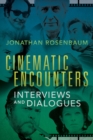 Cinematic Encounters : Interviews and Dialogues - Book
