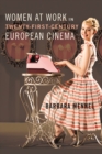 Women at Work in Twenty-First-Century European Cinema - Book