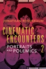 Cinematic Encounters 2 : Portraits and Polemics - Book