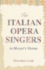The Italian Opera Singers in Mozart's Vienna - Book