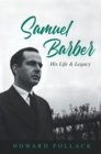 Samuel Barber : His Life and Legacy - Book