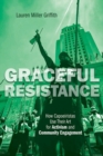 Graceful Resistance : How Capoeiristas Use Their Art for Activism and Community Engagement - Book