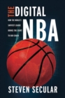 The Digital NBA : How the World's Savviest League Brings the Court to Our Couch - Book