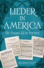 Lieder in America : On Stages and In Parlors - Book