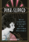 Pink-Slipped : What Happened to Women in the Silent Film Industries? - eBook