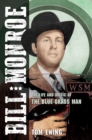 Bill Monroe : The Life and Music of the Blue Grass Man - eBook