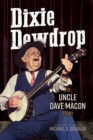 Dixie Dewdrop : The Uncle Dave Macon Story - eBook
