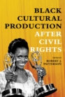 Black Cultural Production after Civil Rights - eBook