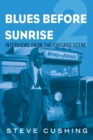Blues Before Sunrise 2 : Interviews from the Chicago Scene - eBook