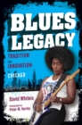 Blues Legacy : Tradition and Innovation in Chicago - eBook